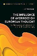 Livre Relié The Influence of Averroes on European Thought de Koert Debeuf