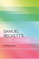 Livre Relié Samuel Beckett's Lyric Failure de Mantra Mukim