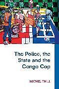 Livre Relié The Police, the State and the Congo Cop de Michel Thill