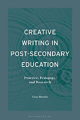 Livre Relié Creative Writing in Post-Secondary Education de Lisa Martin