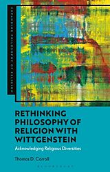 Livre Relié Rethinking Philosophy of Religion with Wittgenstein de Thomas D. Carroll