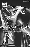 E-Book (epub) When You Pass Over My Tomb von Sergio Blanco