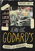 E-Book (epub) Jean-Luc Godard's Unmade and Abandoned Projects von Michael Witt