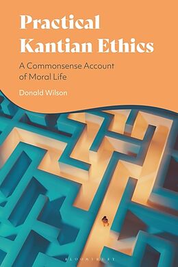 Livre Relié Practical Kantian Ethics de Donald Wilson