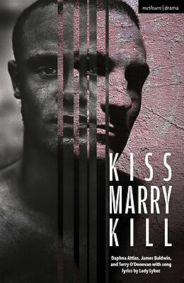 Couverture cartonnée Kiss Marry Kill de Daphna Attias, Baldwin James, Terry O'Donovan