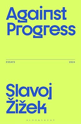 Couverture cartonnée Against Progress de Slavoj Zizek