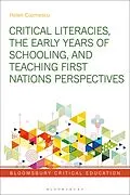 E-Book (pdf) Critical Literacies, the Early Years of Schooling, and Teaching First Nations Perspectives von Helen Cozmescu