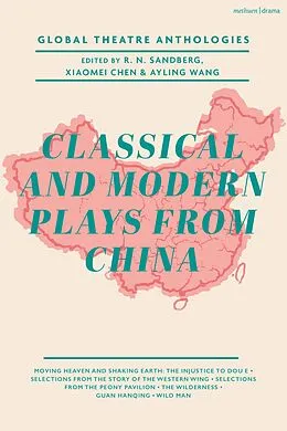 ePUB Global Theatre Anthologies: Classical and Modern Plays from China von Guan Hanqing, Wang Shifu, Tang Xianzu