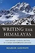 Fester Einband Writing the Himalayas von Koushik Goswami