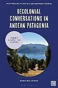 Fester Einband Decolonial Conversations in Andean Patagonia von Agustina Solera