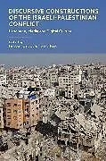 Fester Einband Discursive Constructions of the Israeli-Palestinian Conflict von Innocent E ; Tosik (Kopytowska), Monika Chiluwa