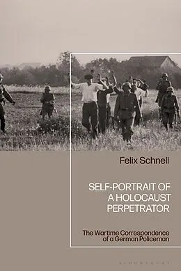 E-Book (epub) Self-Portrait of a Holocaust Perpetrator von Felix Schnell