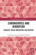 E-Book (pdf) Chronotopes and Migration von Farzad Karimzad, Lydia Catedral