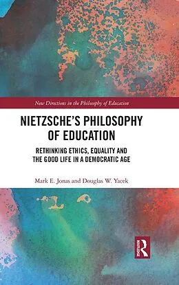E-Book (epub) Nietzsche's Philosophy of Education von Mark E. Jonas, Douglas W. Yacek