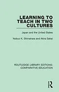 E-Book (pdf) Learning to Teach in Two Cultures von Nobuo K. Shimahara, Akira Sakai