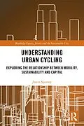 E-Book (pdf) Understanding Urban Cycling von Justin Spinney