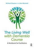 PDF The Living Well with Dementia Course von Richard Cheston, Ann Marshall