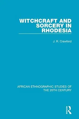 E-Book (pdf) Witchcraft and Sorcery in Rhodesia von J. R. Crawford