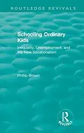 E-Book (pdf) Routledge Revivals: Schooling Ordinary Kids (1987) von Phillip Brown