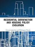 E-Book (pdf) Residential Satisfaction and Housing Policy Evolution von Clinton Aigbavboa, Wellington Thwala