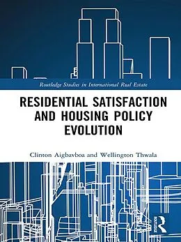 E-Book (pdf) Residential Satisfaction and Housing Policy Evolution von Clinton Aigbavboa, Wellington Thwala