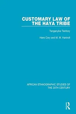 E-Book (pdf) Customary Law of the Haya Tribe von Hans Cory, M. M. Hartnoll