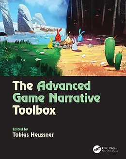 E-Book (epub) The Advanced Game Narrative Toolbox von Tobias Heussner