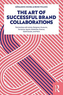 E-Book (pdf) The Art of Successful Brand Collaborations von Géraldine Michel, Reine Willing