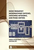 E-Book (pdf) Radio Frequency Micromachined Switches, Switching Networks, and Phase Shifters von Shiban Kishen Koul, Sukomal Dey