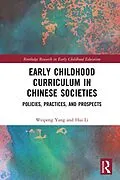 E-Book (epub) Early Childhood Curriculum in Chinese Societies von Weipeng Yang, Hui Li