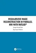 E-Book (epub) Regularized Image Reconstruction in Parallel MRI with MATLAB von Joseph Suresh Paul, Raji Susan Mathew