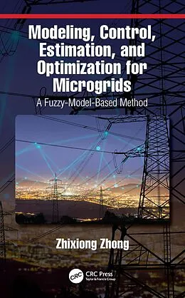 E-Book (epub) Modeling, Control, Estimation, and Optimization for Microgrids von Zhixiong Zhong