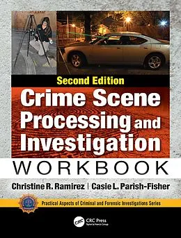 E-Book (pdf) Crime Scene Processing and Investigation Workbook, Second Edition von Christine R. Ramirez, Casie L. Parish-Fisher