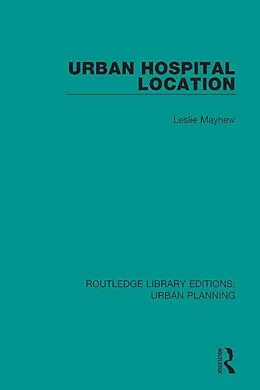 E-Book (epub) Urban Hospital Location von Leslie D Mayhew