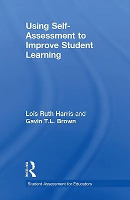 E-Book (pdf) Using Self-Assessment to Improve Student Learning von Lois Ruth Harris, Gavin T. L. Brown