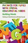 E-Book (epub) Phonics for Pupils with Special Educational Needs Book 2: Building Words von Ann Sullivan