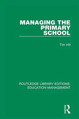 E-Book (epub) Managing the Primary School von Tim Hill
