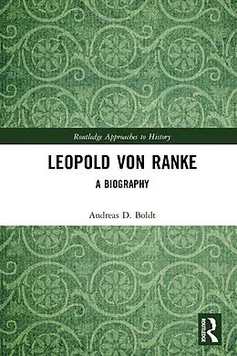 E-Book (epub) Leopold Von Ranke von Andreas D Boldt