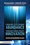 E-Book (pdf) Creating 21st Century Abundance through Public Policy Innovation von William Sarni, Greg Koch
