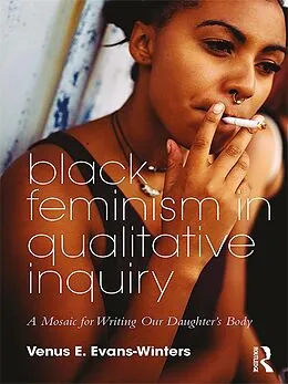 PDF Black Feminism in Qualitative Inquiry von Venus E. Evans-Winters