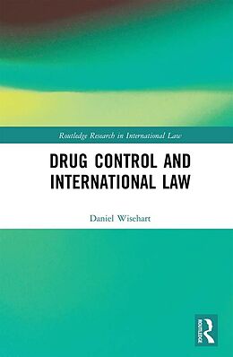 E-Book (epub) Drug Control and International Law von Daniel Wisehart