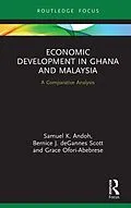 E-Book (epub) Economic Development in Ghana and Malaysia von Samuel K. Andoh, Bernice J. Degannes Scott, Grace Ofori-Abebrese