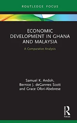 E-Book (epub) Economic Development in Ghana and Malaysia von Samuel K. Andoh, Bernice J. Degannes Scott, Grace Ofori-Abebrese