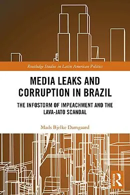 E-Book (epub) Media Leaks and Corruption in Brazil von Mads Bjelke Damgaard