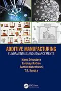 E-Book (epub) Additive Manufacturing von Manu Srivastava, Sandeep Rathee, Sachin Maheshwari