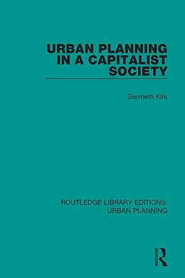 E-Book (epub) Urban Planning in a Capitalist Society von Gwyneth Kirk