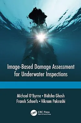 E-Book (epub) Image-Based Damage Assessment for Underwater Inspections von Michael O'Byrne, Bidisha Ghosh, Franck Schoefs