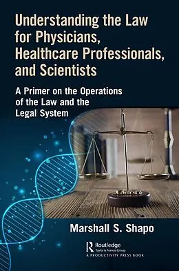 E-Book (epub) Understanding the Law for Physicians, Healthcare Professionals, and Scientists von Marshall S. Shapo