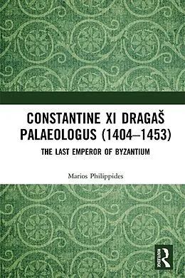 E-Book (pdf) Constantine XI DragaS Palaeologus (1404-1453) von Marios Philippides