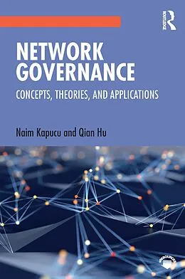 E-Book (pdf) Network Governance von Naim Kapucu, Qian Hu